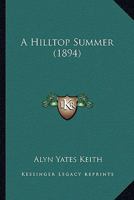 A Hilltop Summer 116453131X Book Cover