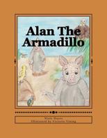 Alan the Armadillo 1717175554 Book Cover