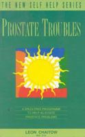 New Self-Help: Prostrate Troubles: A Drug-Free Programme to Help Alleviate Prostate Problems (The New Self Help Series)