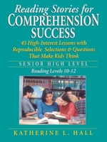 Reading Stories for Comprehension Success: Senior High Level, Reading Level 10-12 0787975540 Book Cover