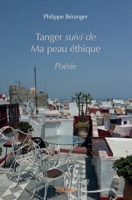 Tanger suivi de Ma peau éthique (French Edition) 2414283521 Book Cover