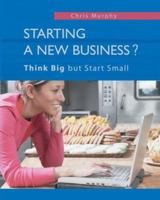 Starting a New Business?: Think Big but Start Small 059540037X Book Cover