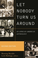 Let Nobody Turn Us Around: Voices on Resistance, Reform, and Renewal An African American Anthology 0742560570 Book Cover