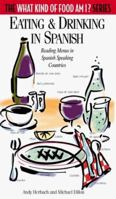 Eating & Drinking in Spanish: Reading Menus in Spanish-Speaking Countries (The What Kind of Food Am I? Series) 0884964116 Book Cover