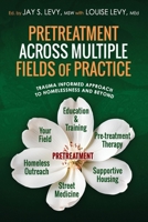 Pretreatment Across Multiple Fields of Practice: Trauma Informed Approach to Homelessness and Beyond 1615998578 Book Cover