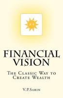 Financial Vision: The Classic Way to Create Wealth 8190889443 Book Cover