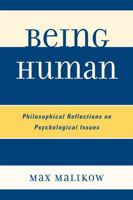 Being Human: Philosophical Reflections on Psychological Issues 0761851402 Book Cover