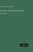 Gespräche Napoleons des Ersten: Erster Band 3368255045 Book Cover
