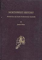 Northwest History: Articles from the Pacific Northwest Quarterly 0877706026 Book Cover