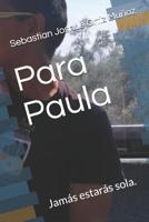 Para Paula: Jam�s estar�s sola. 1079517987 Book Cover