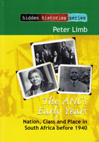 The ANC's Early Years: Nation, Class and Place in South Africa before 1940 1868885291 Book Cover