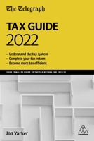 The Telegraph Tax Guide 2022: Your Complete Guide to the Tax Return for 2021/22 1398608351 Book Cover