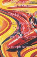 Motorsports Revenue Ecosystem Architecture™: SOP Manual Enterprise Revenue Operating System B0GQSQK437 Book Cover