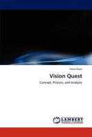 Vision Quest: Concept, Process, and Analysis 3848495171 Book Cover