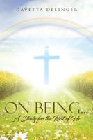 On Being . . .: A Study for the Rest of Us 1645691209 Book Cover