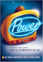 Power: A Children's Musical about God's Strength in Us 0834175398 Book Cover