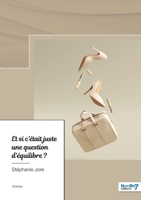 Et si c'était juste une question d'équilibre ? (French Edition) 238153783X Book Cover