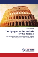 The Apogee at the bedside of the Berceau: My Italian experience: Tries to study and analyse Italian legislation of Cultural Heritage 6203582050 Book Cover