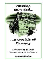 Parsley, sage and a wee bit of blarney 1468010700 Book Cover