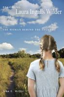 Becoming Laura Ingalls Wilder: The Woman Behind the Legend 082621648X Book Cover