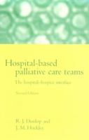 Hospital-Based Palliative Care Teams: the Hospital-Hospice Interface 0192629808 Book Cover