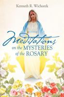 Meditations on the Mysteries of the Rosary 1622304179 Book Cover
