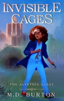 Invisible Cages : The Alynthia Quest 1733494456 Book Cover