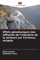 Effets génotoxiques des effluents de l'industrie de la teinture sur Cirrhinus mrigala (French Edition) 6208353580 Book Cover