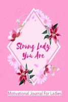 Strong Lady You Are: Motivational Journal For Women 1697863272 Book Cover