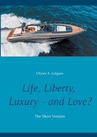 Life, Liberty, Luxury - and Love?: The Short Version 2322272582 Book Cover