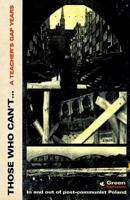 Those Who Can't...a Teacher's Gap Years 1986198804 Book Cover
