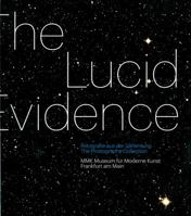 The Lucid Evidence: Works from the Photography Collection of the Mmk 3869841478 Book Cover