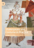 Shakespeare and Costume in Practice 3030571483 Book Cover