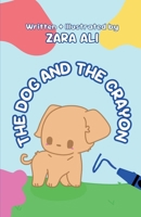 The Dog and The Crayon 1965487246 Book Cover