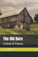 The Old Barn: A Book of Poems B0FP6M99TP Book Cover