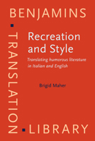 Recreation and Style: Translating Humorous Literature in Italian and English 9027224382 Book Cover