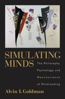 Simulating Minds: The Philosophy, Psychology, and Neuroscience of Mindreading (Philosophy of Mind) 0195138929 Book Cover