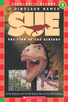 A Dinosaur Named Sue: The Find of the Century 0439099838 Book Cover