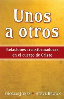Unos a ostros: Relaciones transformadoras en el cuerpo de Cristo 1948450429 Book Cover