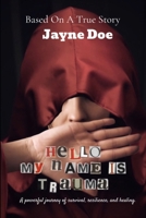 Hello My Name Is Trauma B0DS48D6F3 Book Cover