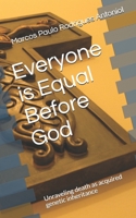 Everyone is Equal Before God: Unraveling death as acquired genetic inheritance B08D527Z13 Book Cover