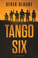 Tango Six: A Screenplay 0996700633 Book Cover