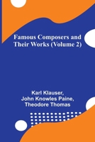Famous Composers and Their Works (Volume 2) 9369053115 Book Cover