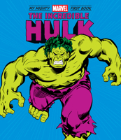 The Incredible Hulk: My Mighty Marvel First Book 1419748173 Book Cover
