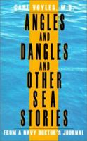 Angles and Dangles and Other Sea Stories 1401027423 Book Cover