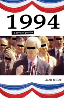 1994: a novel of politics 1073741834 Book Cover