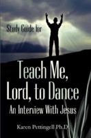 Study Guide for Teach Me, Lord, to Dance 0978648714 Book Cover