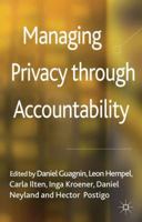 Managing Privacy Through Accountability 0230369324 Book Cover