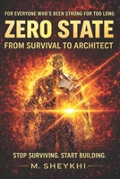 ZERO STATE: From Survival to Architect 9083654214 Book Cover