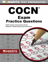 COCN Exam Practice Questions: COCN Practice Tests & Review for the WOCNCB Certified Ostomy Care Nurse Exam 1627339612 Book Cover